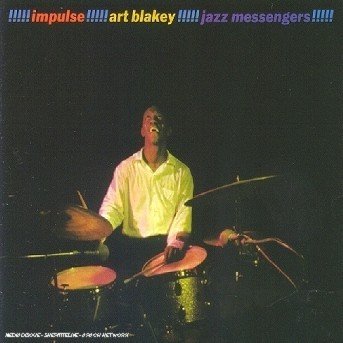 Impulse - Blakey,art & Jazz Messengers - Musiikki - IMPULSE - 0011105117524 - maanantai 25. syyskuuta 2006