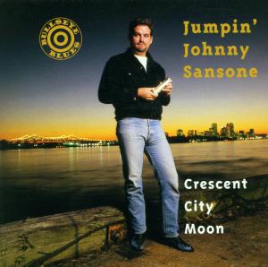 Jumpin'Johnny Sansone - Crescent City Moon - Sansone Johnny - Musikk - R&B / BLUES - 0011661958524 - 3. mars 1997