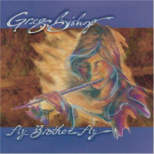 Fly Brother Fly - Greg Bishop - Music - NATIVE - 0014062091524 - 1998