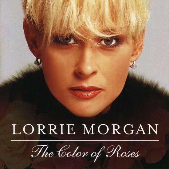 Cover for Lorrie Morgan · Color of Roses (CD) (2002)