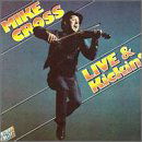 Cover for Cross Mike · Live &amp; Kickin' (CD) (2004)