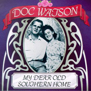 My Dear Old Southern Home - Watson Doc - Music - Sugar Hill - 0015891379524 - March 1, 2000