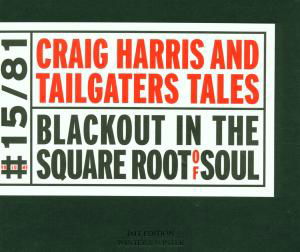 Blackout in the Square Root of Soul - Harris,craig / Tailgaters Tales - Musik - WINTER & WINTER - 0025091901524 - 5 mars 2002