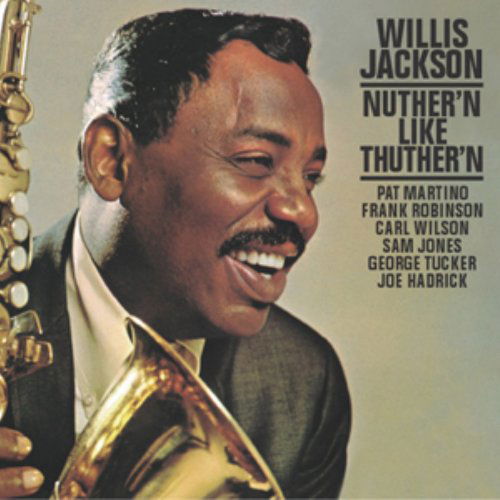 Nuther'n Like Thuther'n - Willis Jackson - Musik - JAZZ - 0025218526524 - 17. Juni 2016