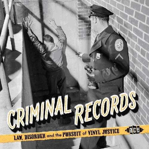 Criminal Records - Criminal Records / Various - Musiikki - ACE RECORDS - 0029667047524 - maanantai 27. helmikuuta 2012