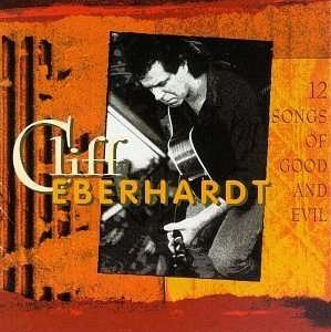 Cover for Eberhardt Cliff · 12 Songs of Good and Evil (CD) (2018)