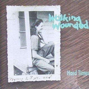 Cover for Walking Wounded  · Hard Times (CD)