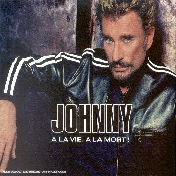 Cover for Johnny Hallyday · A La Vie, a La Mort (CD) [Digipak] (2019)