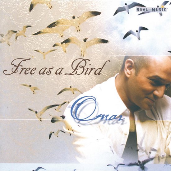 Free As a Bird - Omar - Musique - REAL MUSIC - 0046286742524 - 27 avril 2004
