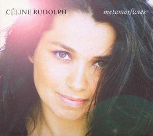 Cover for Celine Rudolph · Metamorflores (CD) (2014)