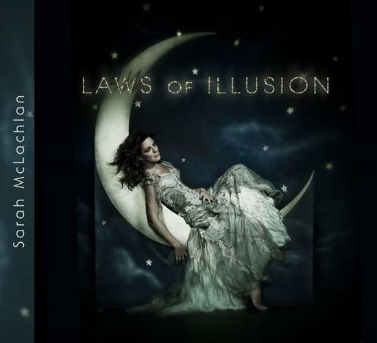 Laws Of Illusion - Sarah Mclachlan - Musik - SONY MUSIC - 0067003089524 - 16. august 2019