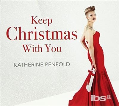 Keep Christmas With You - Katherine Penfold - Musik - JUSTIN TIME - 0068944860524 - 27. oktober 2017