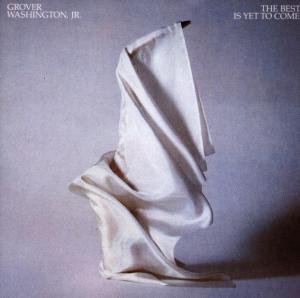 Cover for Grover Washington Jr · Best is Yet to Come (CD) (1990)
