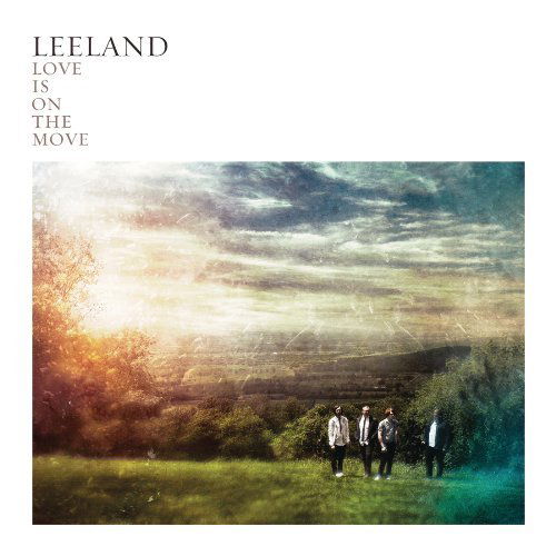 Love is on the Move - Leeland - Música - ESSENTIAL - 0083061090524 - 3 de julho de 2012