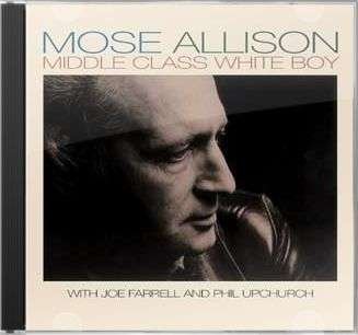 Cover for Mose Allison · Middle Class White Boy (CD) (2005)