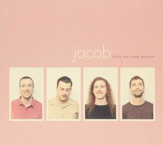 Cover for Jacob · Show Me Some Passion (CD) (2018)