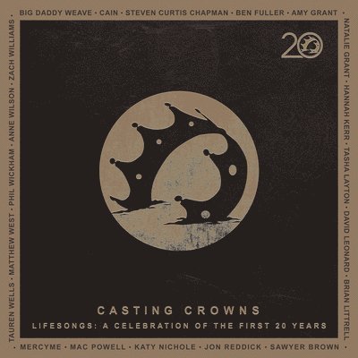 Cover for Casting Crowns · Lifesongs: a Celebration of the First 20 Years (CD) (2023)
