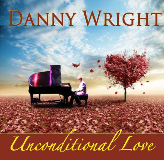 Cover for Danny Wright · Unconditional Love (CD) (2016)