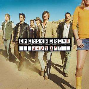 Cover for Emerson Drive · What If? (CD) [Enhanced edition] (2004)