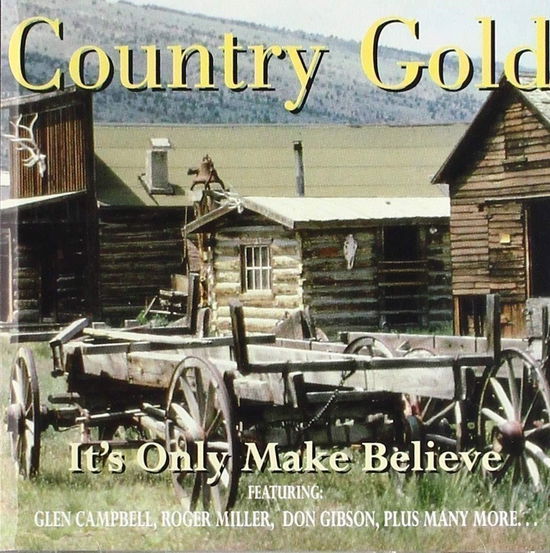 Cover for Various Artists · Country Gold - It's Only Make Believe (CD) (2018)