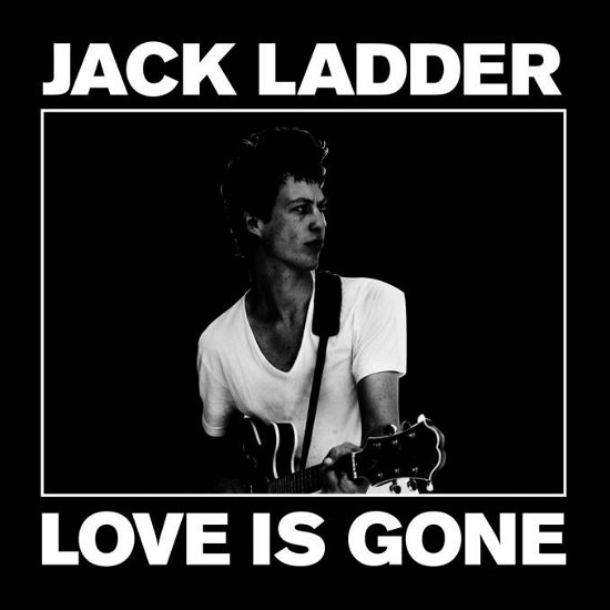 Love Is Gone - Jack Ladder - Music - SPUNK - 0602577358524 - August 30, 2019