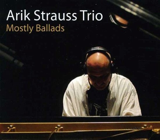 Mostly Ballads - Arik Strauss - Musik - DOT TIME RECORDS - 0604043901524 - 29. Januar 2013