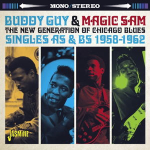 The New Generation Of Chicago Blues - Singles As & Bs 1958-1962 - Buddy Guy & Magic Sam - Muziek - JASMINE RECORDS - 0604988305524 - 24 juni 2016