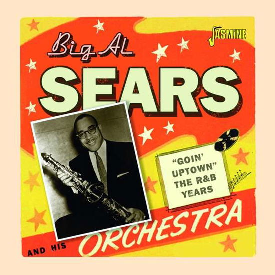 Goin Uptown: the R&b Years - Big Al Sears - Musik - JASMINE - 0604988321524 - 27. November 2020