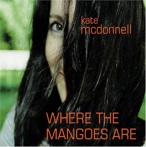 Cover for Kate Mcdonnell · Where the Mangoes Are (CD) (2005)