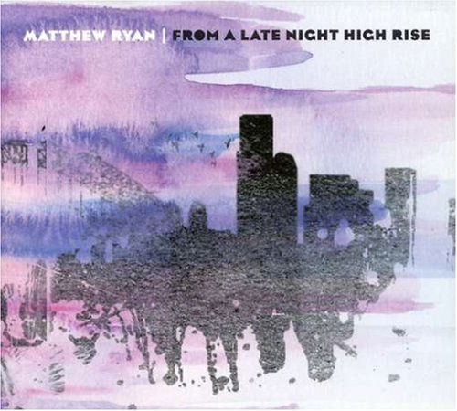 Cover for Matthew Ryan · From A Late Night High Rise (CD) (1990)