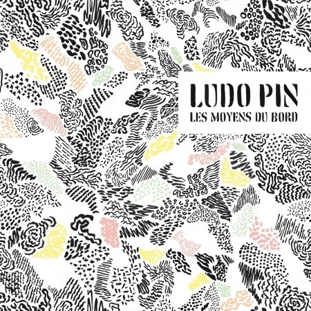 Les Moyens Du Bord - Ludo Pin - Musik - UNIDISC - 0619061464524 - 6. maj 2016