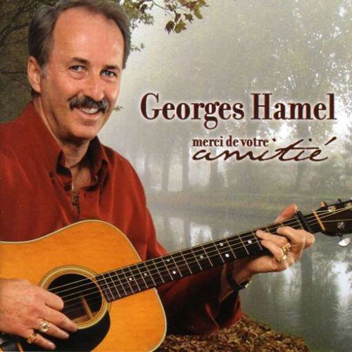 Cover for Georges Hamel · Merci De Votre Amitie (CD) (2015)