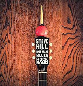 Cover for Steve Hill · The One Man Blues Rock Band (CD) (2018)