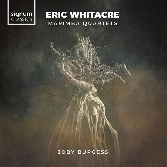 Eric Whitacre: Marimba Quartets - Joby Burgess - Musik - SIGNUM RECORDS - 0635212062524 - 28 februari 2020