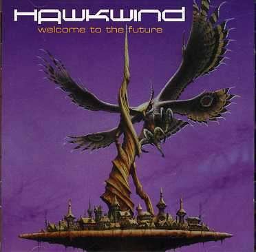 Welcome to the Future - Hawkwind - Musikk - ABP8 (IMPORT) - 0636551456524 - 1. februar 2022