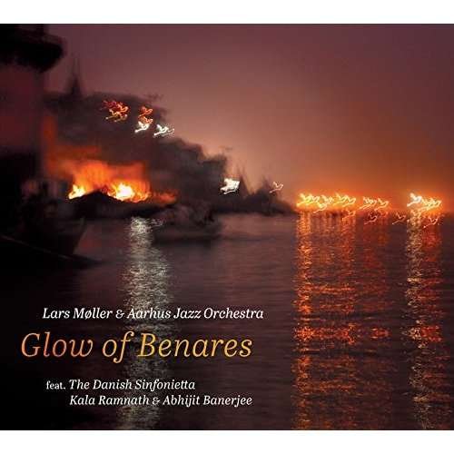 Cover for Moller: Glow Of Benares (CD) (2018)