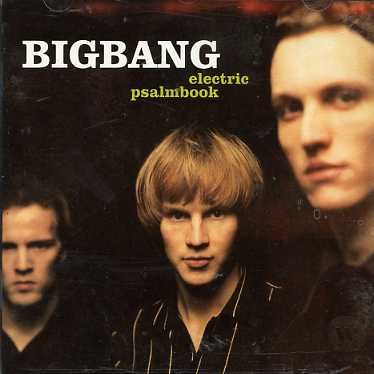 Electric Psalmbook - Bigbang - Música - WM Norway - 0639842906524 - 29 de janeiro de 2007