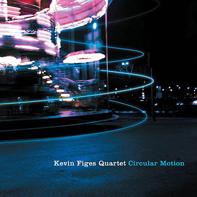 Cover for Kevin -Quartet- Figes · Circular Motion (CD) (2008)