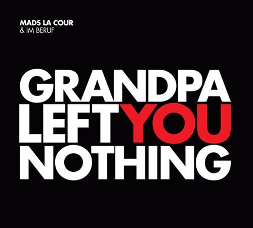 Cover for Mads La Cour &amp; Im Beruf · Grandpa Left You Nothing (CD) (2019)
