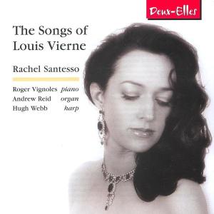 The Songs Of Louis Vierne - Rachel Santesso / Roger Vigno - Musique - DEUX ELLES - 0666283110524 - 4 juillet 2005