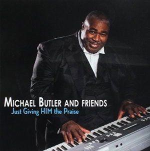 Cover for Michael Butler · Just Giving Him the Praise (CD) (2015)