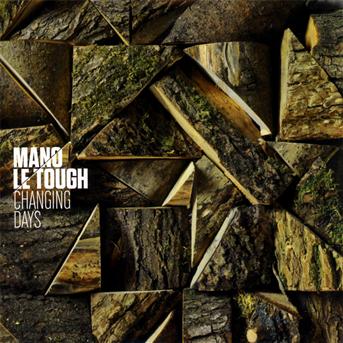 Cover for Mano Le Tough · Changing Days (CD) (2013)