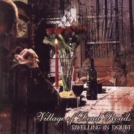 Cover for Village Of Dead Roads · Dwelling In Doubt (CD) (2011)