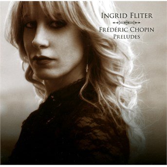 CHOPIN: Preludes (Fliter) - Ingrid Fliter - Musik - Linn Records - 0691062047524 - 6 oktober 2014