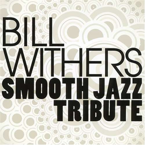 Cover for Bill Withers · Smooth Jazz Tribute (CD) (2017)