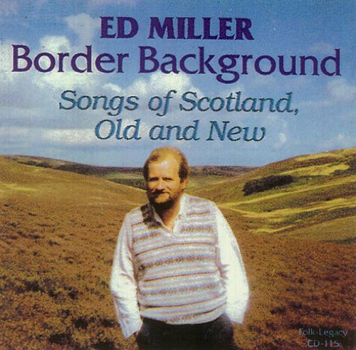 Cover for Ed Miller · Border Background: Songs of Scotland Old and New (CD) (2011)