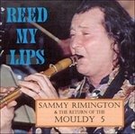 Cover for Rimington,sammy &amp; the Mouldy 5 · Reed My Lips (CD) (2016)