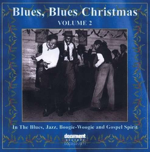 Blues Blues Christmas 2 1926-1958 / Various - Blues Blues Christmas 2 1926-1958 / Various - Musiikki - Document - 0714298321524 - tiistai 11. elokuuta 2009
