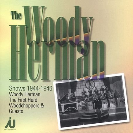 Cover for Herman Woody · Shows 1944-1946 (CD) (2003)