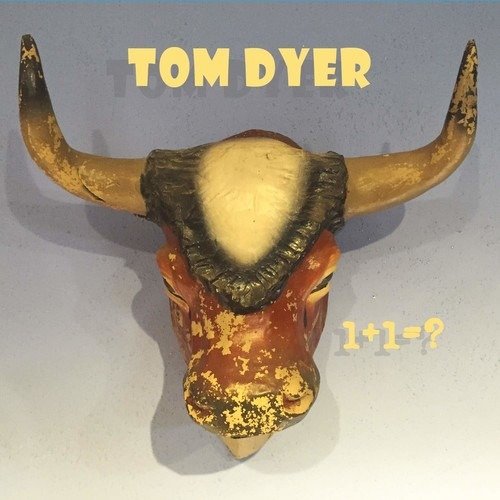 Cover for Tom Dyer · 1+1=? (CD) (2019)